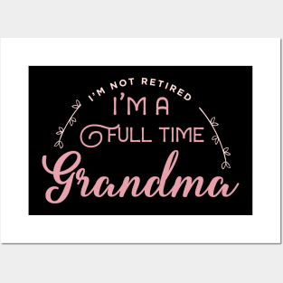 Full time Grandma life nana Posters and Art